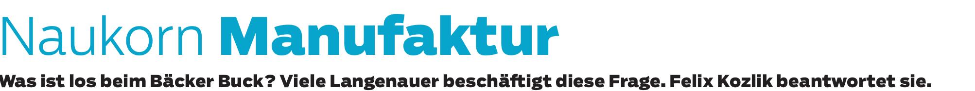 Langenauer Backwaren Manufaktur: Umzug nach Ulm auf Zeit – ein Gewinn für alle, so Felix Kozlik