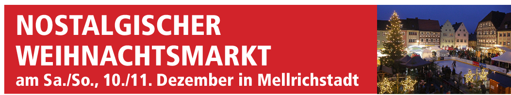 Nostalgischer Weihnachtsmarkt am Sa./So., 10./11. Dezember in Mellrichstadt 