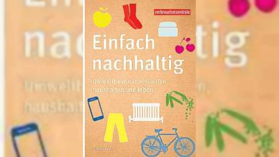 Einfach nachhaltig – ein Ratgeber für mehr Klimaschutz